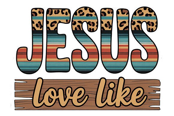Christian PNG: Love Like Jesus PNG T-Shirt Designs