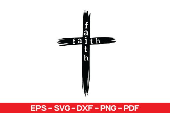 Faith Cross SVG PNG, Christian Svg for T-Shirt Designs