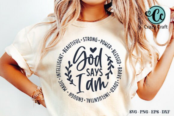 God Says I Am PNG SVG, Woman Christian T-Shirt Designs