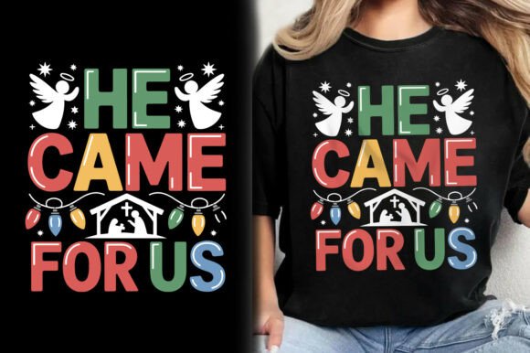 He Came for US Jesus Christmas T-Shirt and T-Shirt Designs