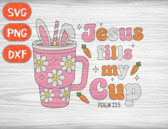 Jesus Fills My Cup SVG, Bunny Ears Retro