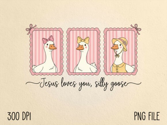 Jesus Loves You Silly Goose PNG: T-Shirt Designs